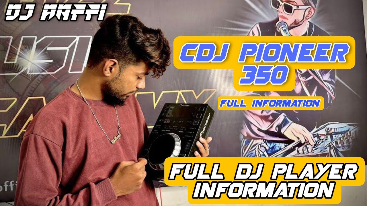 CDJ 350 Full Information By DJ Aaffi | Pioneer 350 | Best DJ Player | DJ Player Information