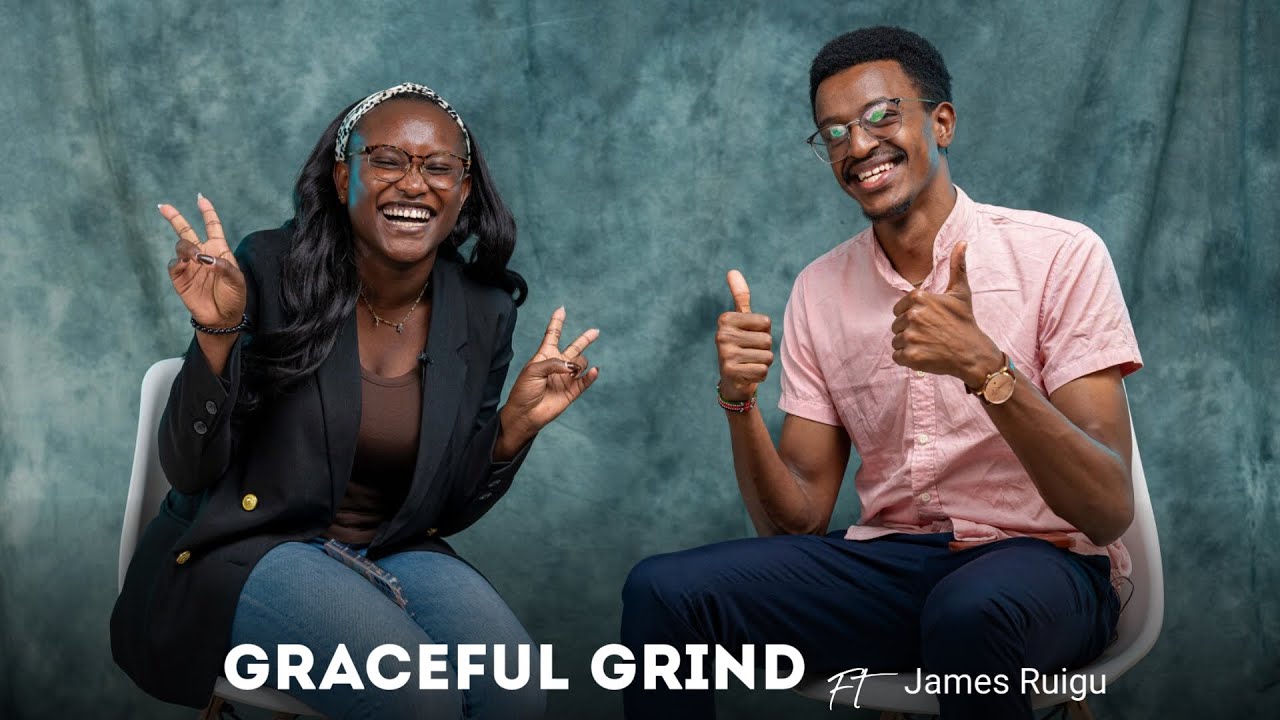GRACEFUL GRIND Ft James Ruigu || SN 3 Ep 8