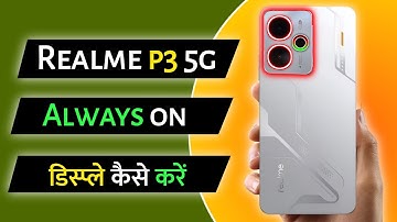 realme p3 turn on always on display setting | always on display setting in realme p3
