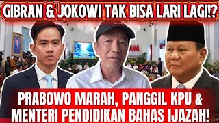 PRABOWO MARAH.!! PANGGIL KPU \u0026 MENTERI PENDIDIKAN KE ISTANA MASALAH IJAZAH GIBRAN \u0026 JKW⁉️