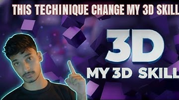 this technique change my 3d skill