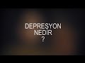 Depresyon Nedir?