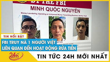 FBI truy nã một người Việt rửa tiền Bitcoin trị giá hơn 3 tỉ USD | TV24h