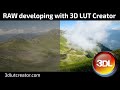 How to develop raw files in 3d lut creator