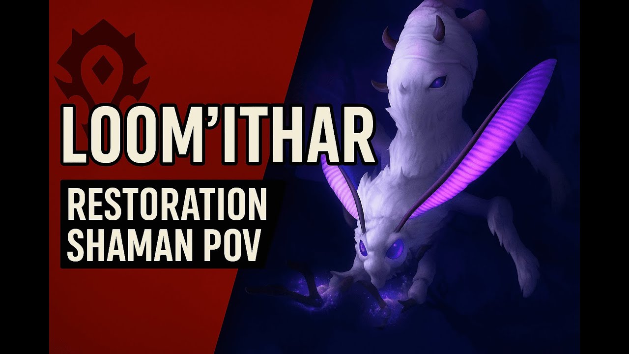 Loom’ithar Mythic Kill | Restoration Shaman POV | We Know Nothing – Astroshaman