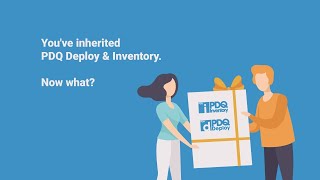 You've inherited PDQ Deploy & Inventory. Now what?