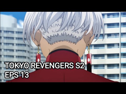 TOKYO REVENGERS SEASON 2 EPS 13 END 