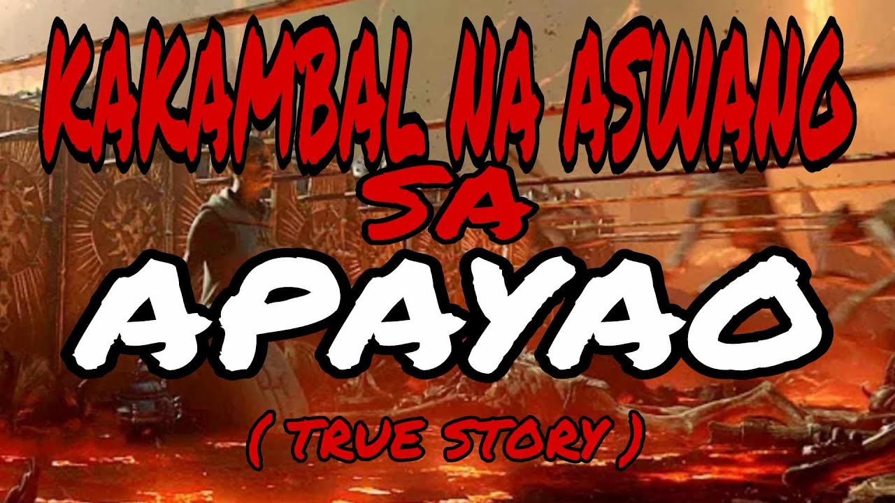 KAKAMBAL NA ASWANG SA APAYAO ( TRUE STORY )