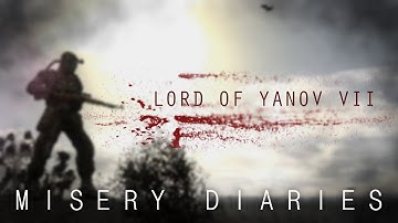 MISERY DIARIES: Lord of Yanov Part VII | S.T.A.L.K.E.R CoP Misery Mod