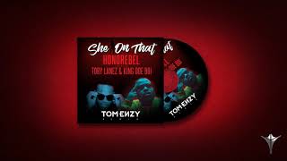 She On That - Honorebel X Tory Lanez X King Doe Boi (Tom Enzy Remix)