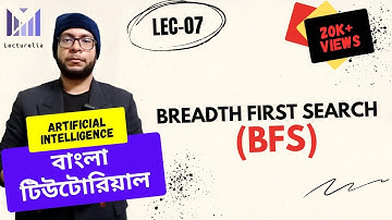 (Lec-7) Breadth First Search (BFS) | AI Bangla Tutorial
