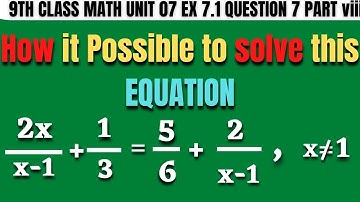 How it Possible to solve this EQUATION |  CLASS 9TH MATH UNIT 07 EXERCISE 7.1 QUESTION 01 PART viii