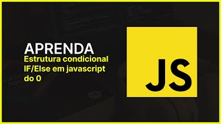 Como Usar If Else no JavaScript (Explicação Simples e Prática!)