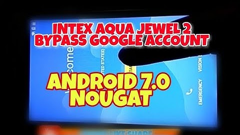 intex aqua jewel 2 frp unlock android 7.0 nougat