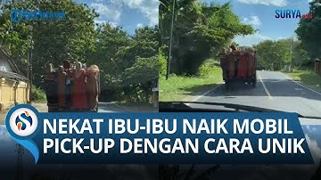 VIRAL AKSI NEKAT Emak-emak Naik di Belakang Mobil Pickup, Netizen: Pelan-pelan Pak Sopir