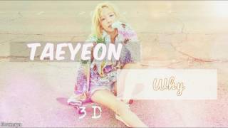 Taeyeon - Why 3D Use Headphones