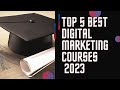 Top 5 Best Digital Marketing Courses (2023)