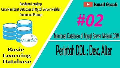 Membuat Database di Mysql Server Melalui CMD | Perintah Desc, Alter | #Part2
