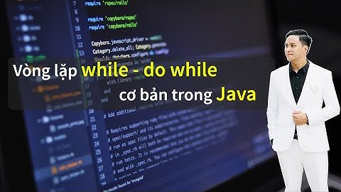 Java 10 | Vòng lặp while do while đơn giản