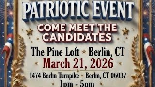 Patriotic Event - come meet the candidates March 21 2026 Berlin CT