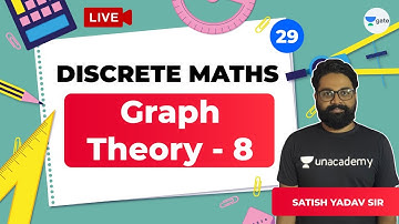 Graph Theory - 8 | Lec 29 | Discrete Maths | GATE CSE 2021 Exam