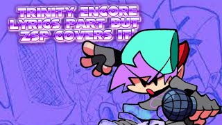 Trinity Encore Lyrics Part But ZSP Covers It! - ZSP Covers