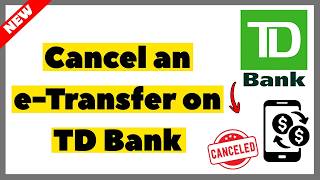 How to Cancel an e-Transfer on TD Bank App (2026) | Full Guide