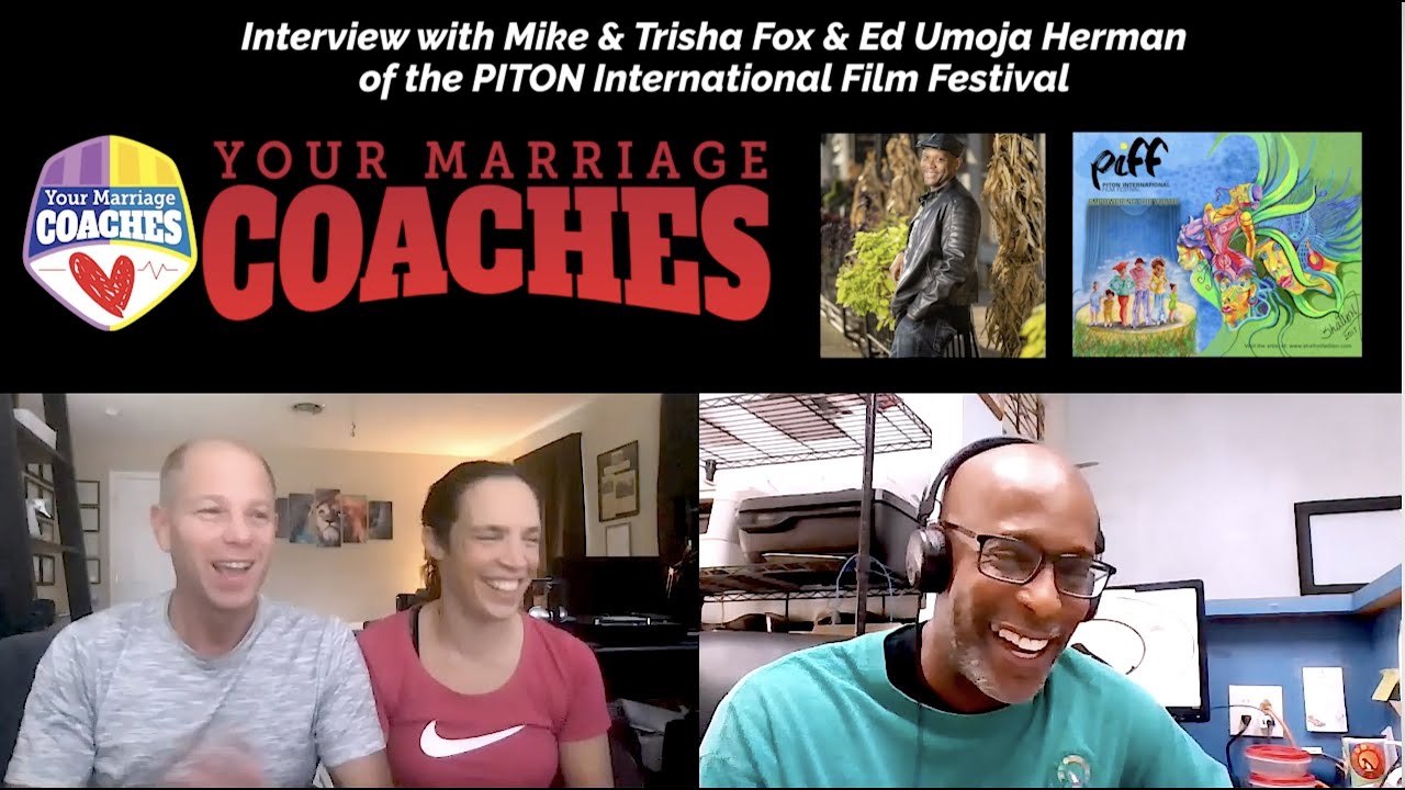 Mike & Trisha Fox - Splash Designworks/Your Marriage Coaches & Ed Umoja Herman PITON Film Festival
