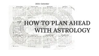 HOW TO PLAN AHEAD WITH ASTROLOGY