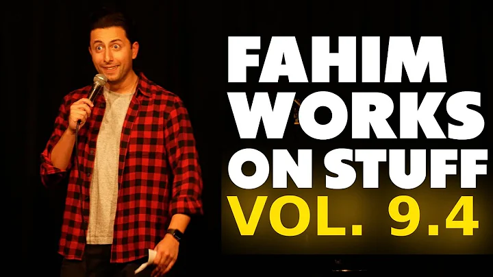 Fahim Works on Stuff Vol. 9.4 | Fahim Anwar | Stan...