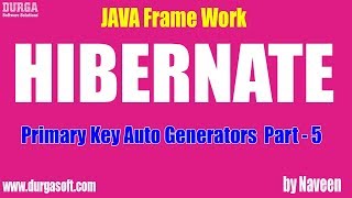 Hibernate tutorial | Primary Key Auto Generators Part - 5 by Naveen
