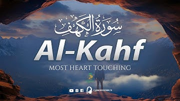 RAMADAN SPECIAL 2025 | SURAH AL KAHF سورة الكهف | THIS VOICE WILL TOUCH YOUR HEART إن شاء الله |