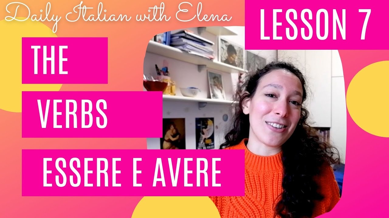 LEARN ITALIAN BASICS LESSON 7 How to use verbs essere and avere