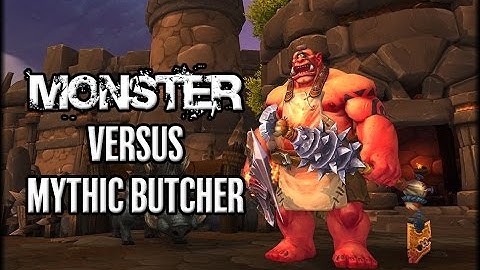 Monster VS Mythic Butcher (Shadow Priest POV)