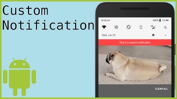 How to Create a Custom Notification on Android