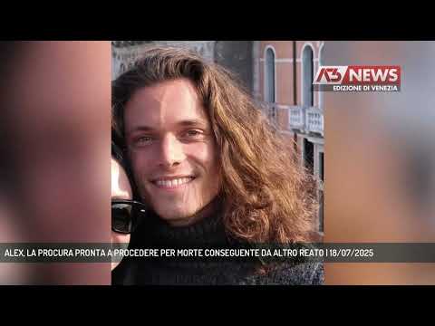 ALEX, LA PROCURA PRONTA A PROCEDERE PER MORTE CONSEGUENTE DA ALTRO REATO | 18/07/2025