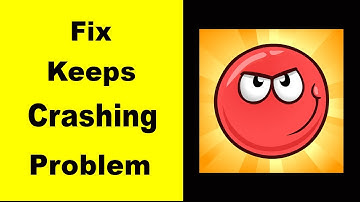 "Red Ball 4" App Keeps Crashing Problem Solved Android & iOS - Red Ball 4 App Crash Issue
