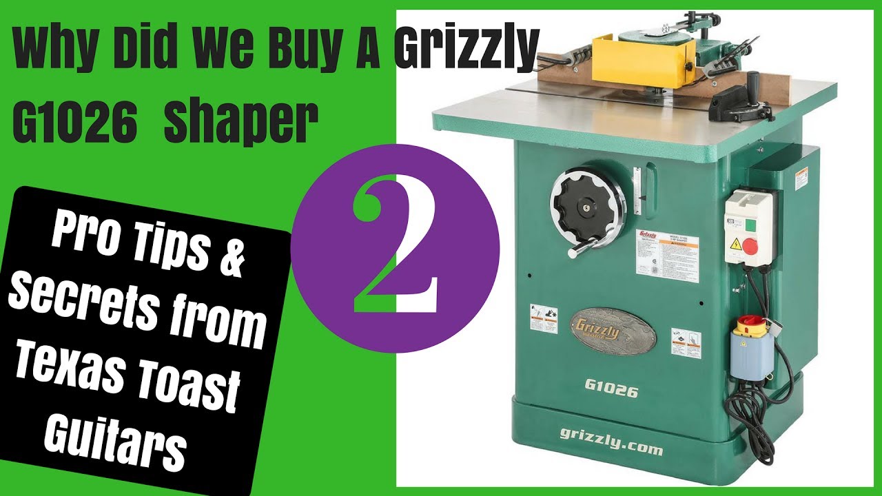 Grizzly 1026 Shaper Part II YouTube