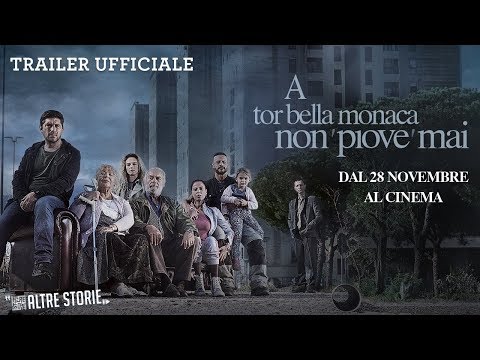 A Tor Bella Monaca Non Piove Mai - dal 28 novembre al cinema – TRAILER