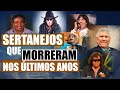 CANTORES SERTANEJOS que MORRERAM nos últimos anos