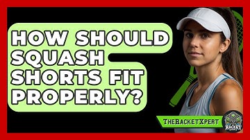 How Should Squash Shorts Fit Properly? - The Racket Xpert