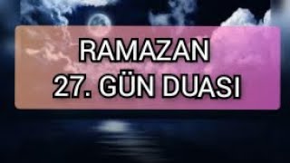 Ramazan Ayı 27 Gün Duası - Rabbim Kalbimi Senin Dinin Üzerinde Sağlam Tut 9 Mayıs 2021 Pazar