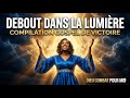 DEBOUT DANS LA LUMIÈRE Je Suis Devenue Dangereuse Compilation Gospel Puissante 