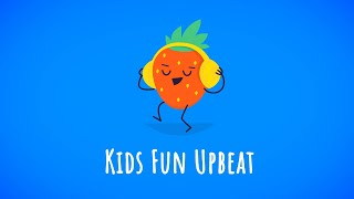 Kids Fun Upbeat — Children's Music (Instrumental Music For Kids)