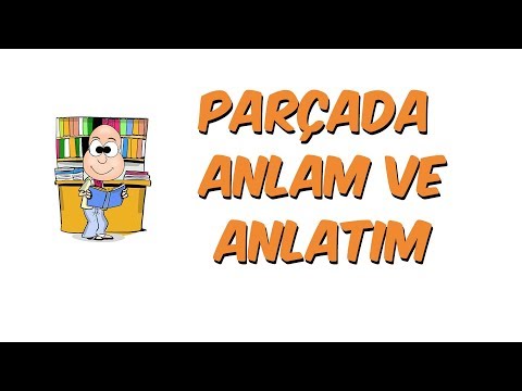 Parçada Anlam ve Anlatim | 8.1 Kampi - Parçada Anlam ve Anlatim | 8.1 Kampi