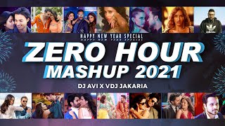 Happy New Year | ZERO Hour Mashup 2021| Dj Avi X Vdj Jakaria | New Year Special Mashup 2021