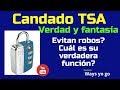 Candados TSA; verdad y fantasía.