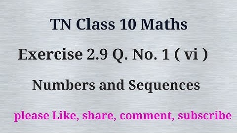 Tn 10 maths|exercise 2.9|q. no.1(vi)| chapter 2 |state board |Numbers and sequences |gmrrao maths|