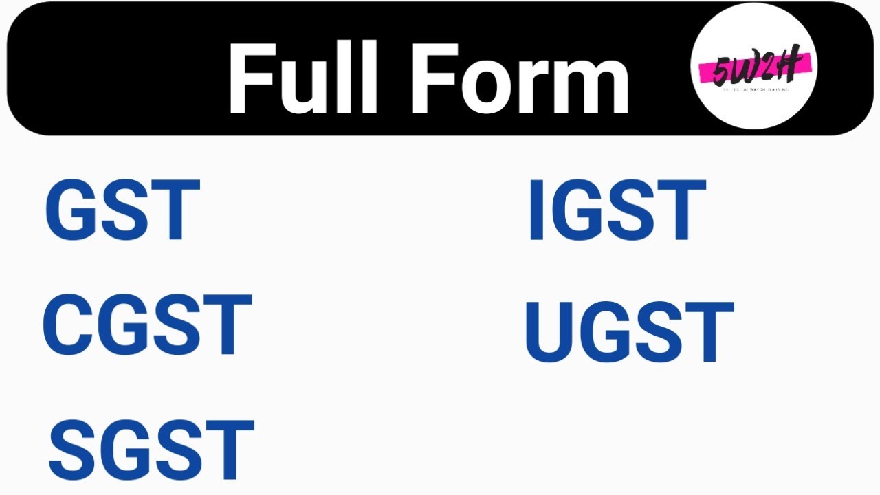 Full Form Of GST IGST SGST IGST CGST UGST GST Full Form In Full Form Of GST IGST SGST IGST CGST UGST GST Full Form In