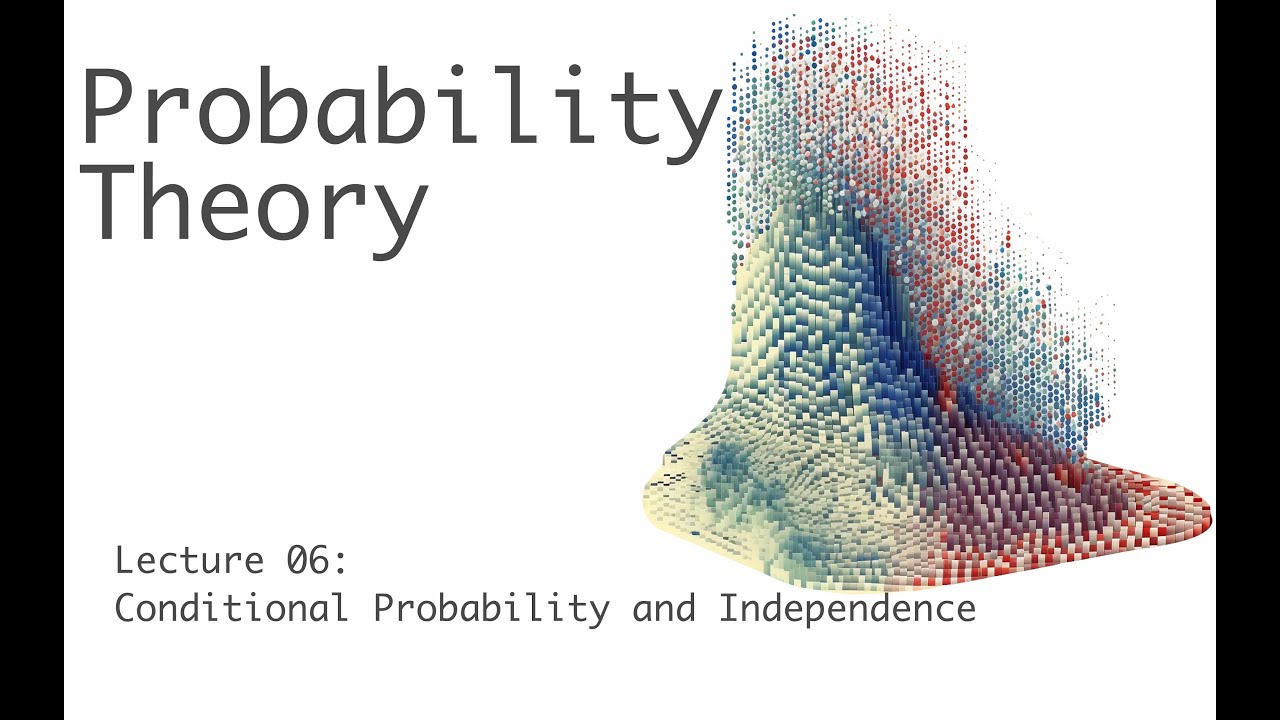 Conditional Probability and Independence - Probability Theory - Lecture ...